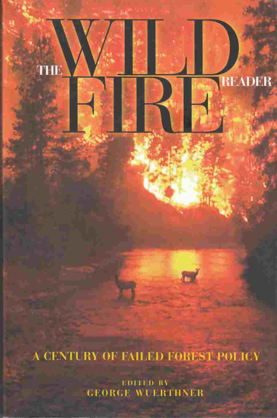Image for The Wildfire Reader: A Century of Failed Forest Policies
