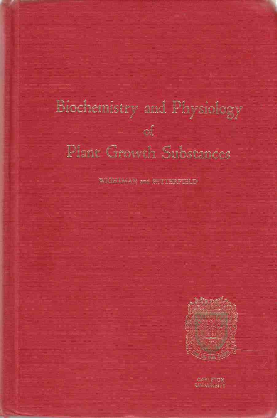 Image for Biochemistry and Physiology of Plant Growth Substances Proceedings of the 6th International Conference on Plant Growth Substances Held At Carleton University, Ottawa, July 24-9, 1967