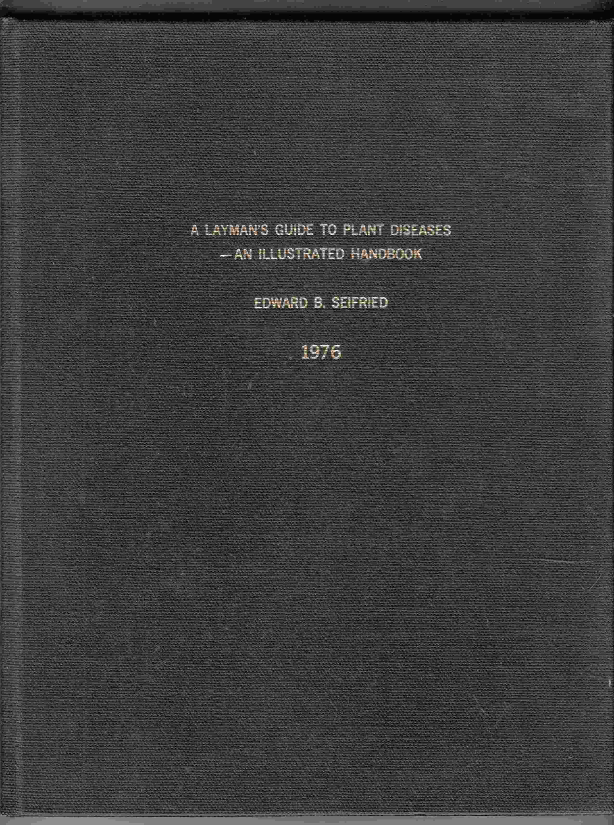 Image for A Layman's Guide to Plant Diseases An Illustrated Handbook