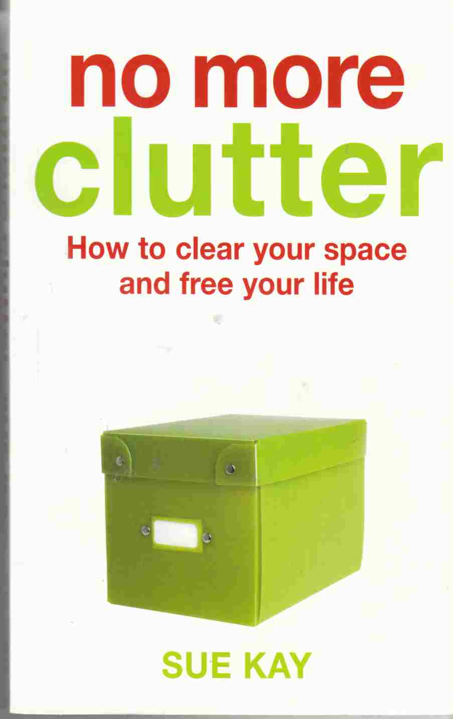 Image for No More Clutter How to Clear Your Space and Free Your Life