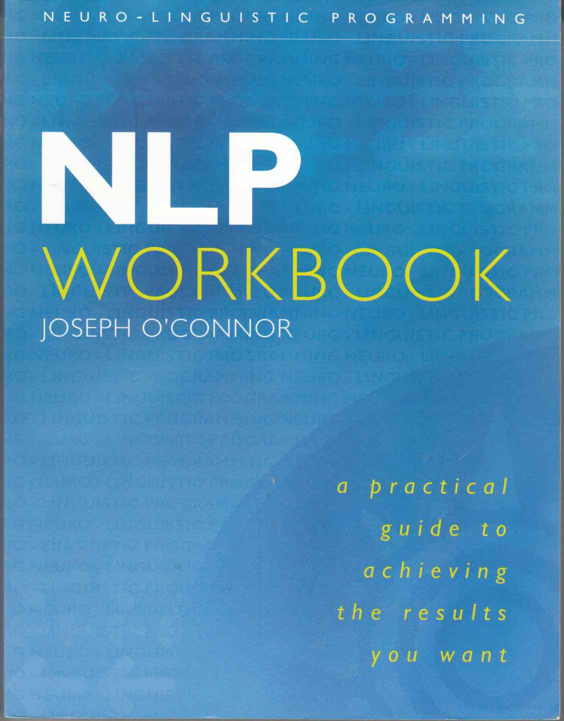 Image for NLP Workbook A Practical Guidebook to Achieving the Results You Want