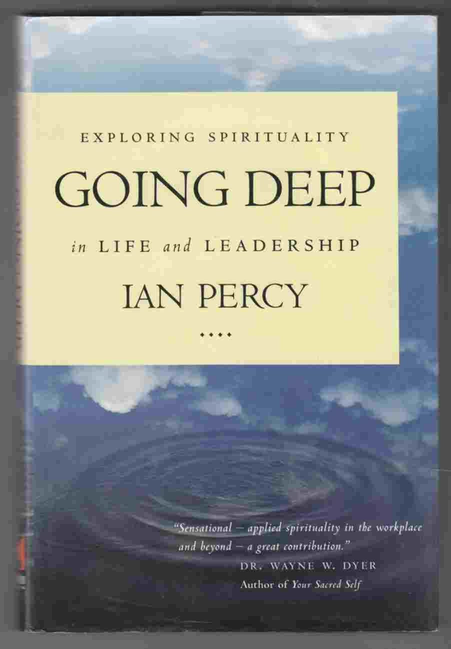 Image for Going Deep: Exploring Spirituality in Life and Leadership