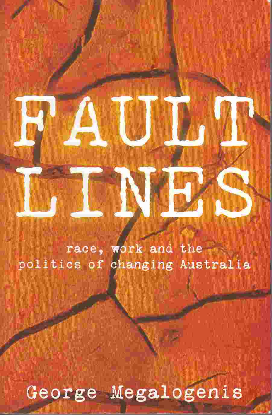 Image for Fault Lines Race, Work and the Politics of Changing Australia