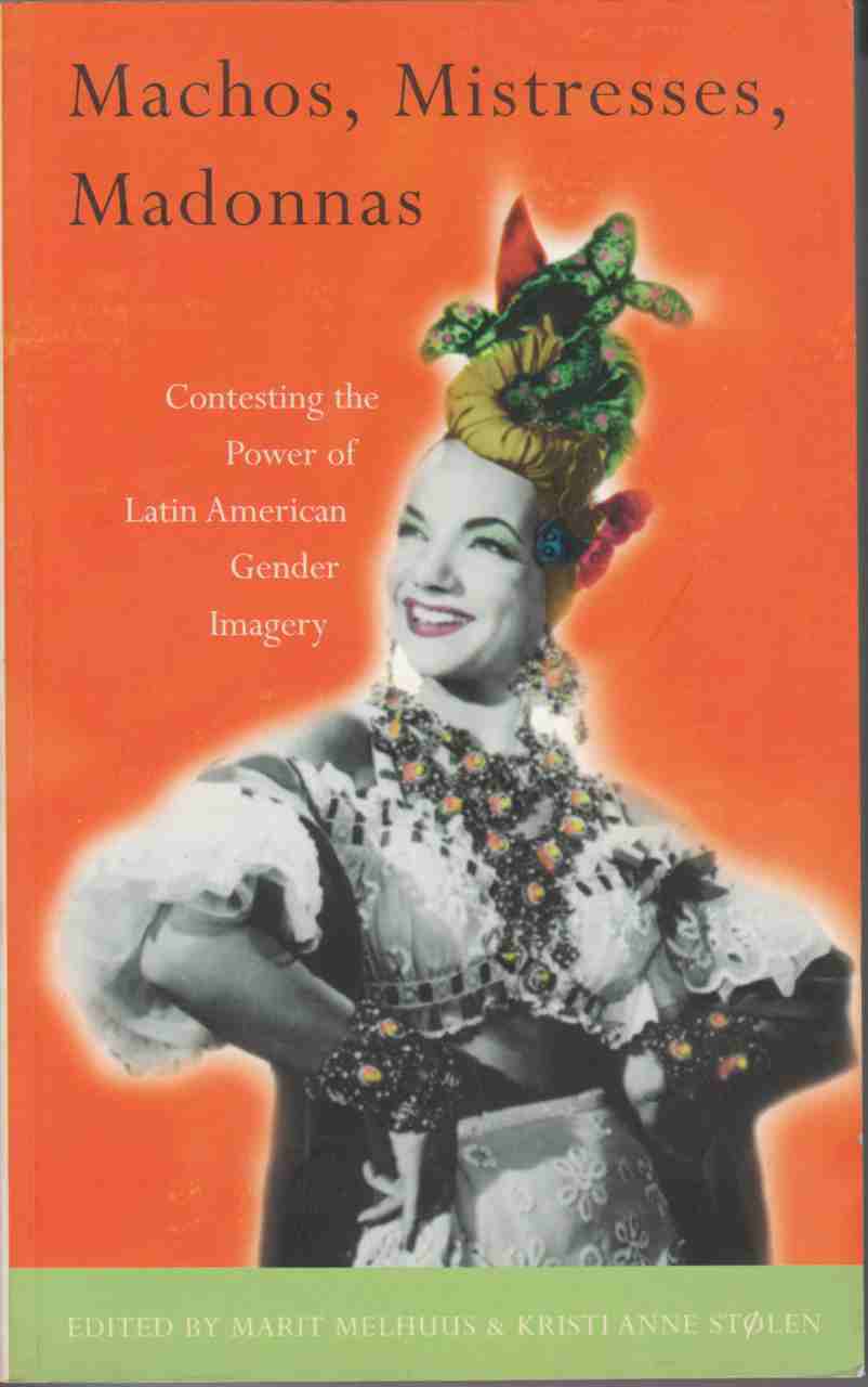Image for Machos, Mistresses, Madonnas Contesting the Power of Latin American Gender Imagery