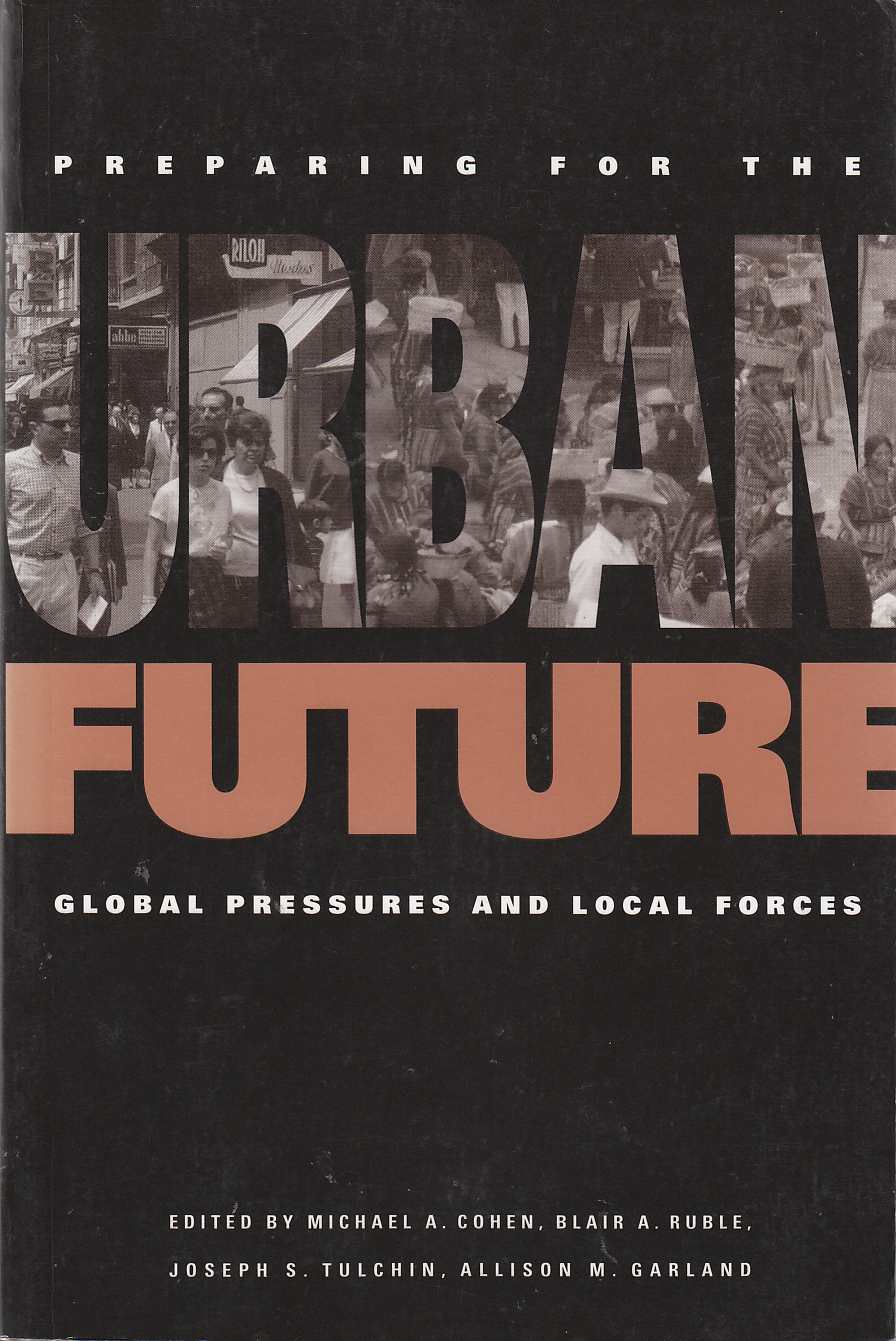 Image for Preparing for the Urban Future Global Pressures and Local Forces