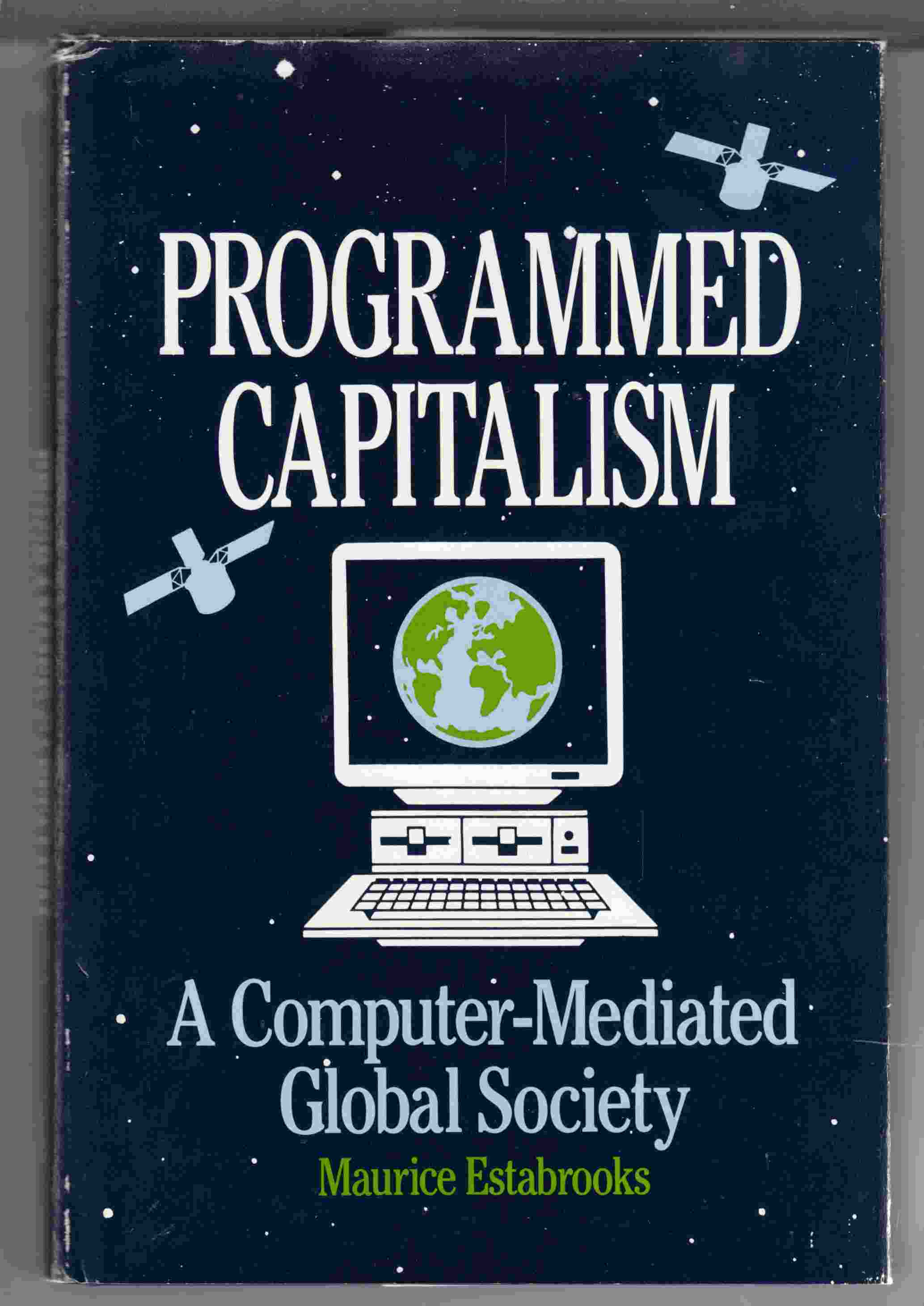 Image for Programmed Capitalism A Computer-Mediated Global Society