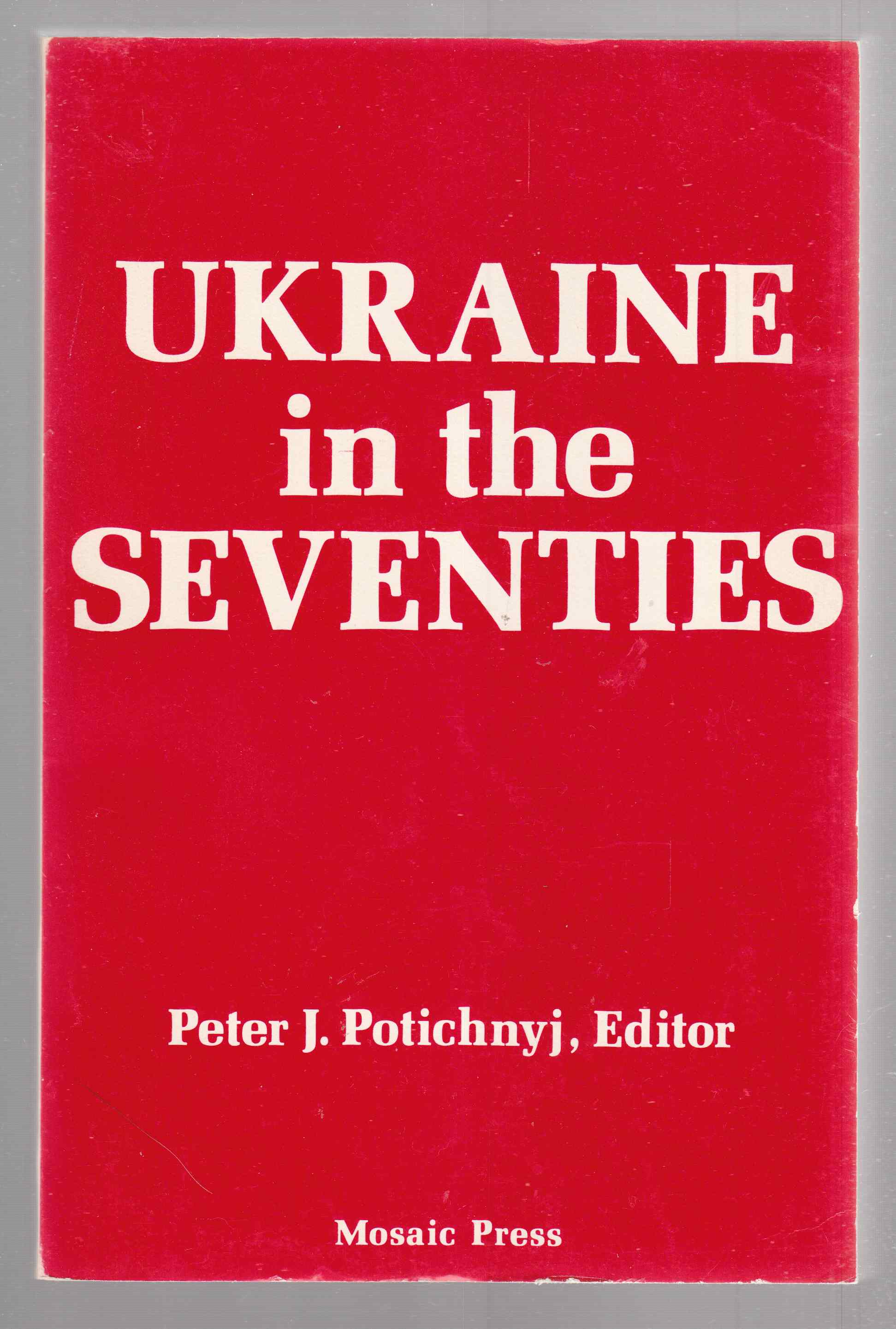 Image for Ukraine in the Seventies Papers and Proceedings of the McMaster Conference on Contemporary Ukraine, October 1974