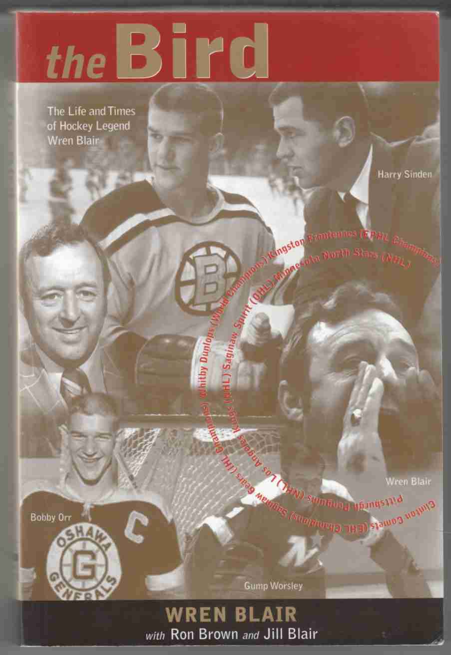 Image for The Bird The Life and Times of Hockey Legend Wren Blair