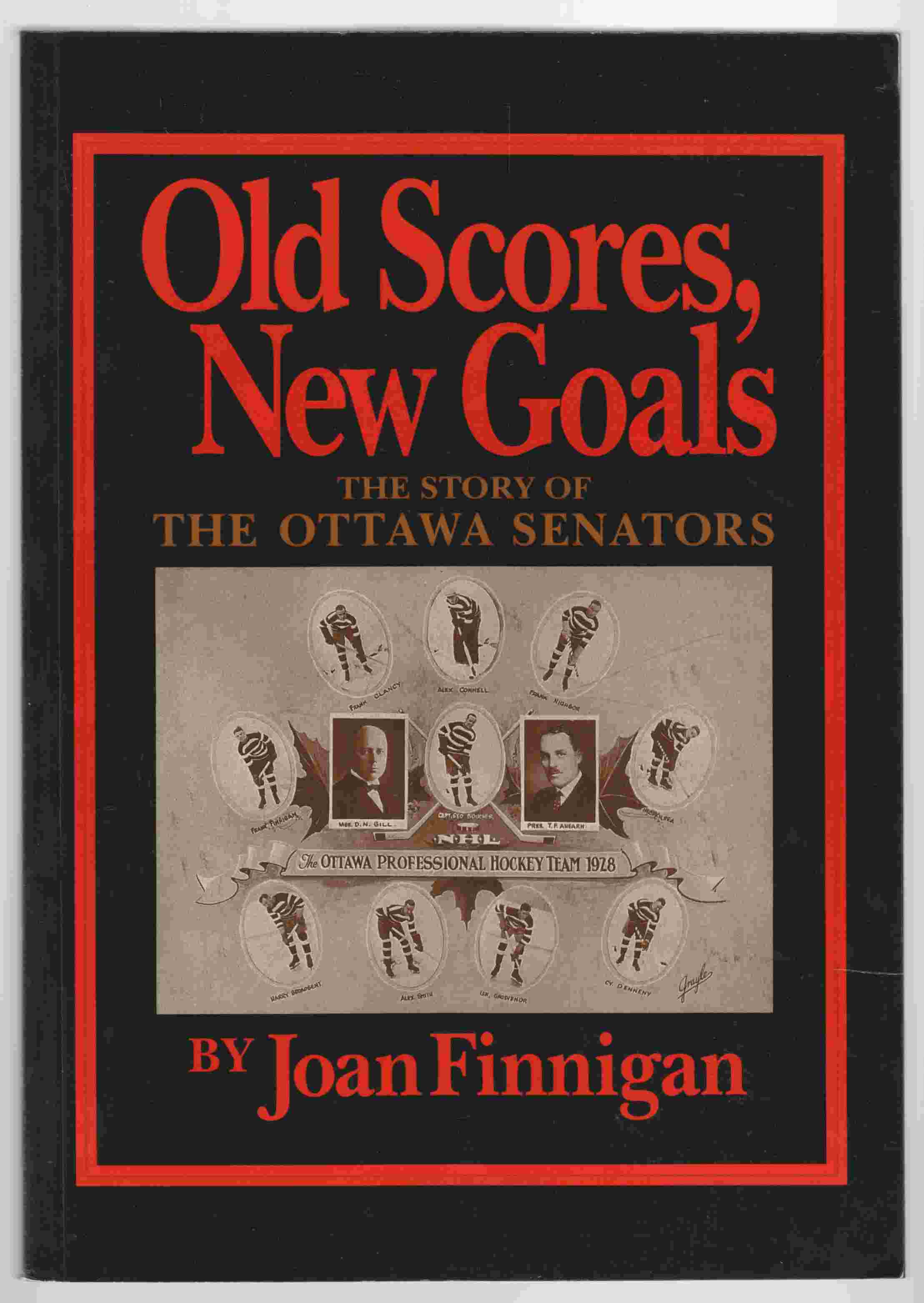 Image for Old Scores, New Goals The Story of the Ottawa Senators