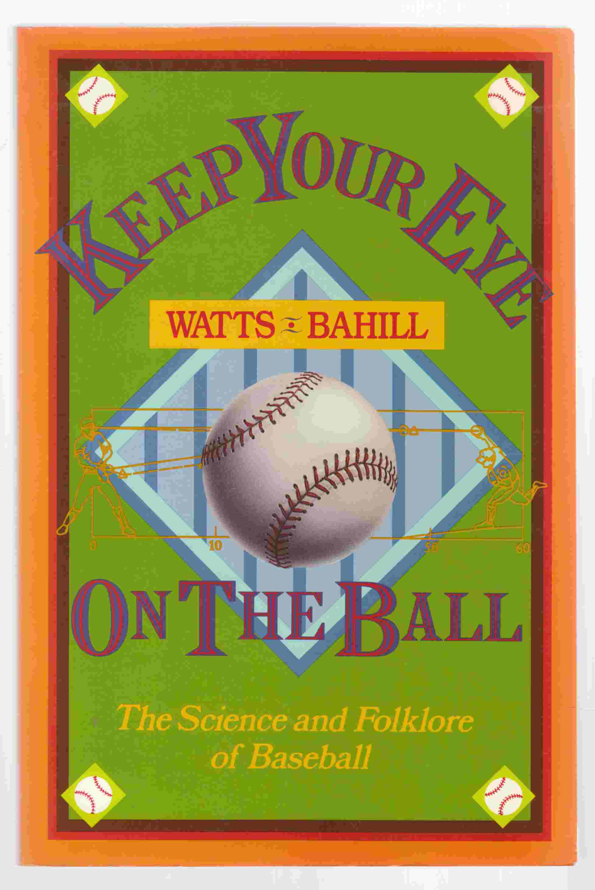Image for Keep Your Eye on the Ball The Science and Folklore of Baseball