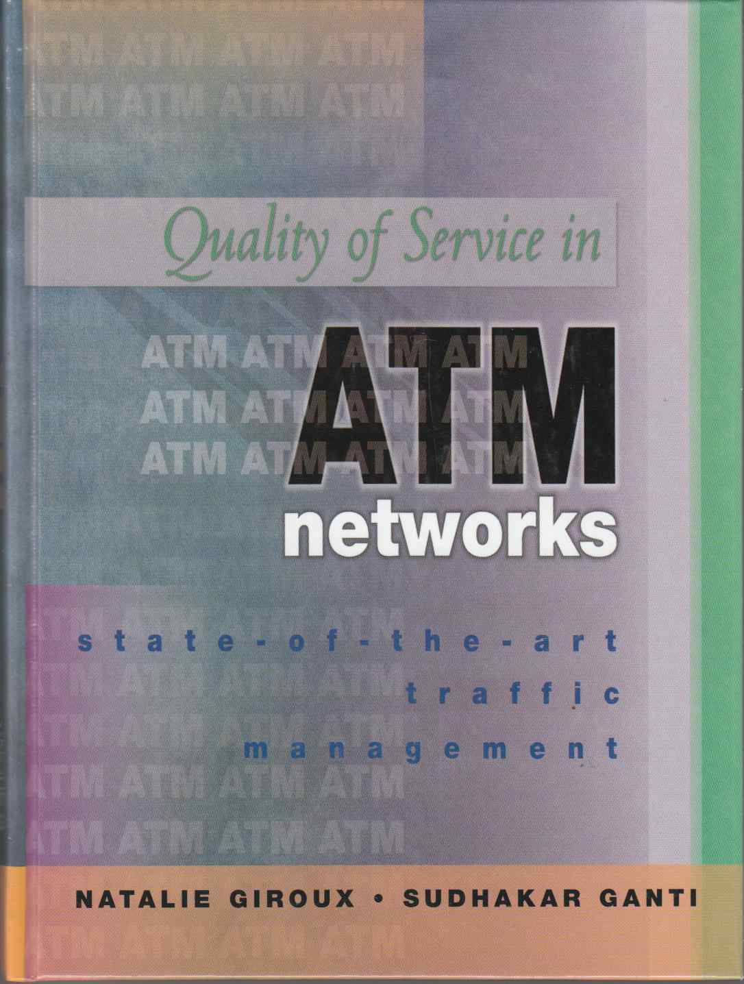 Image for Quality of Service in ATM Networks State-Of-The-Art Traffic Management
