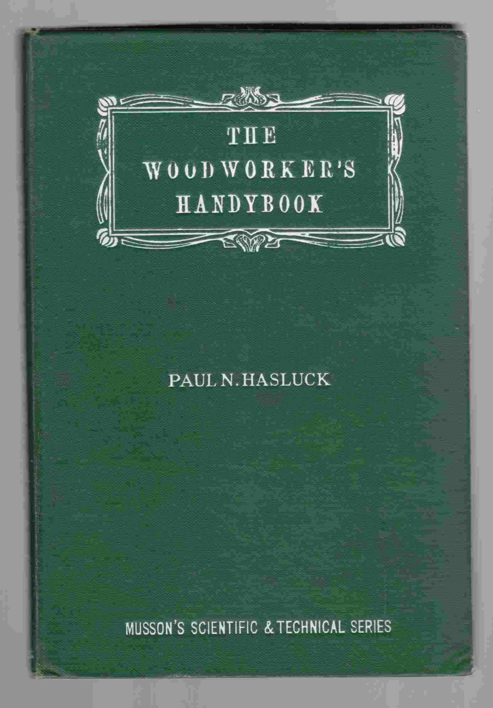 Image for The Woodworker's Handybook of Manual Instruction Embracing Information on the Tools, Materials, Appliances and Processes Employed in Woodworking