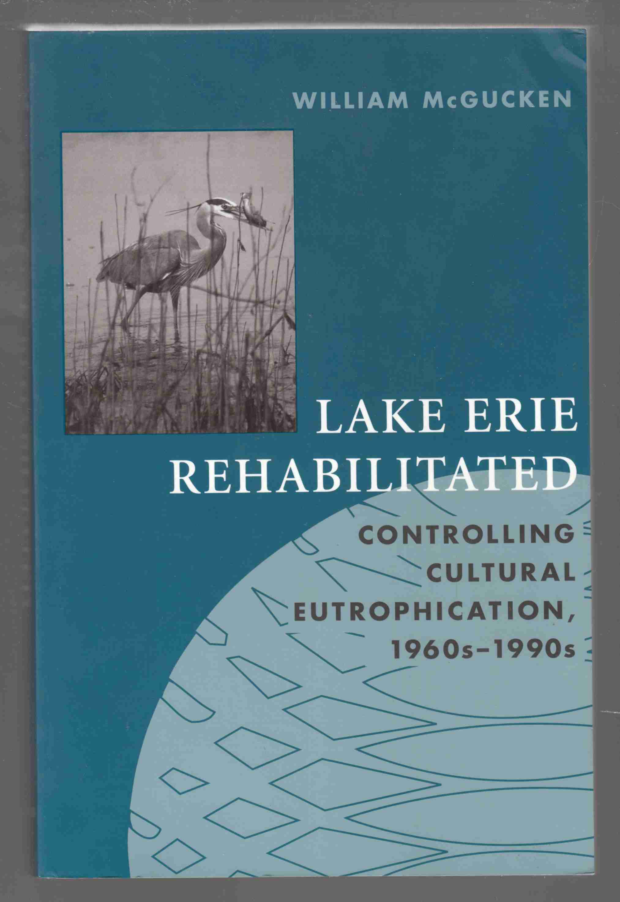 Image for Lake Erie Rehabilitated Controlling Cultural Eutrophication, 1960s - 1990s