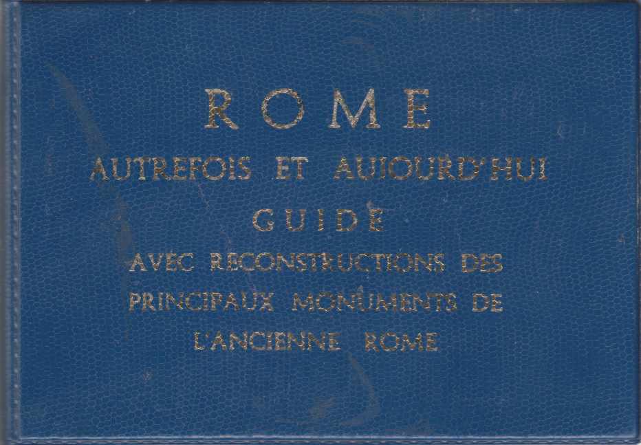 Image for Rome Autrefois Et Aujourd'hui Guide Avec Reconstructions Des Principaux Monuments De L'Ancienne Rome