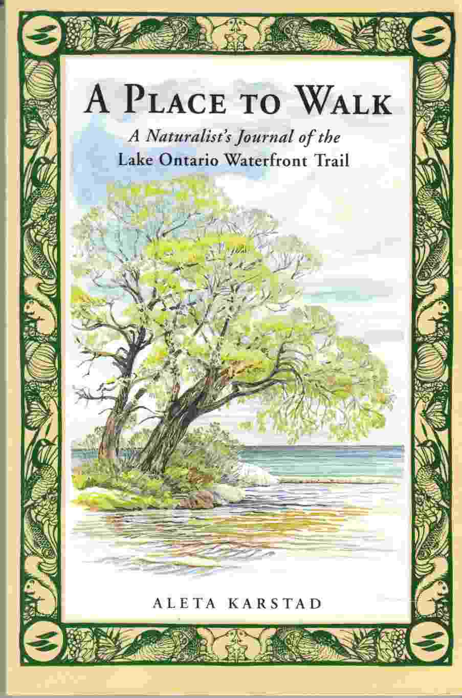 Image for A Place to Walk A Naturalist's Journal of the Lake Ontario Waterfront Trail