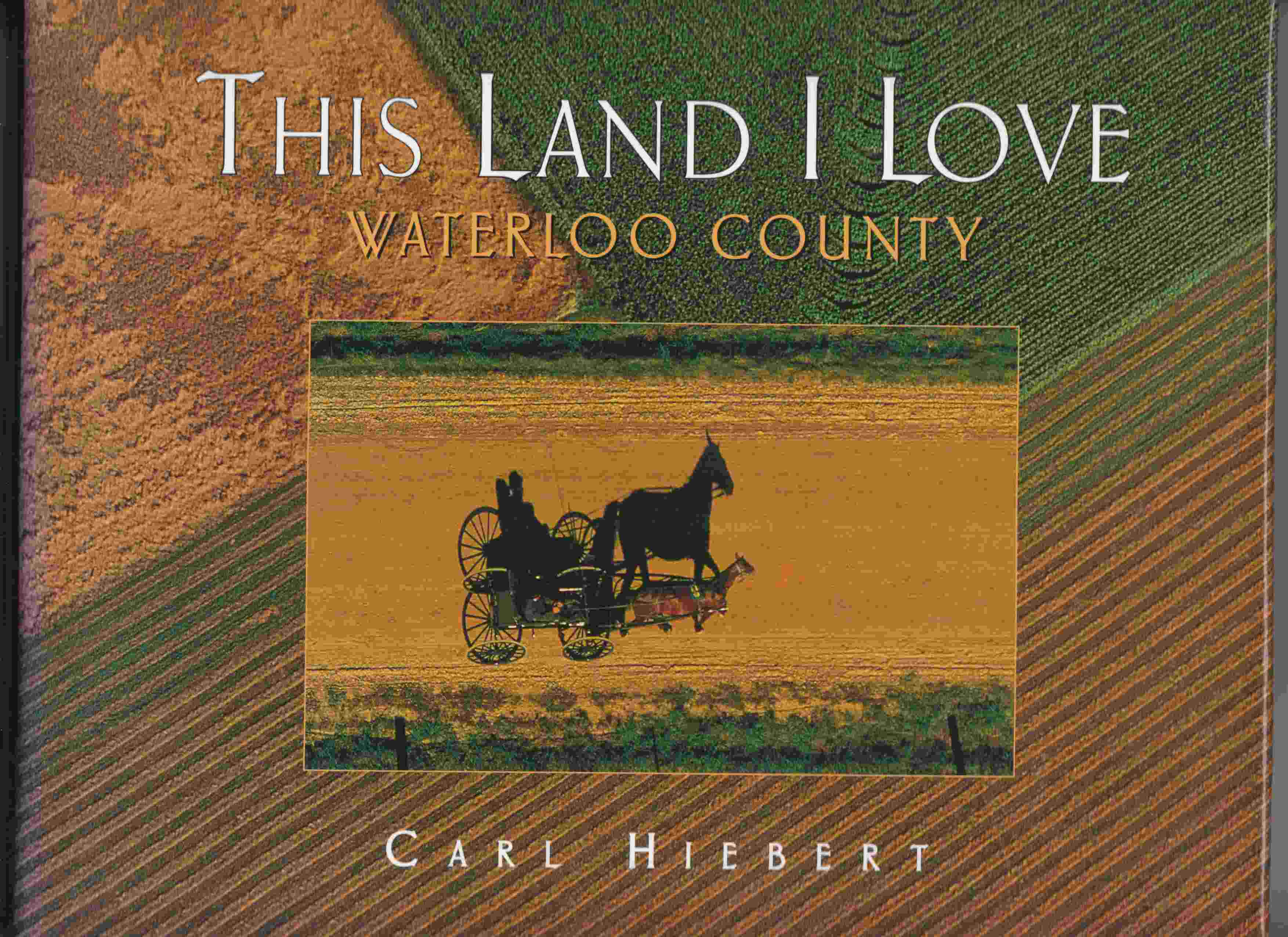 Image for This Land I Love Waterloo County