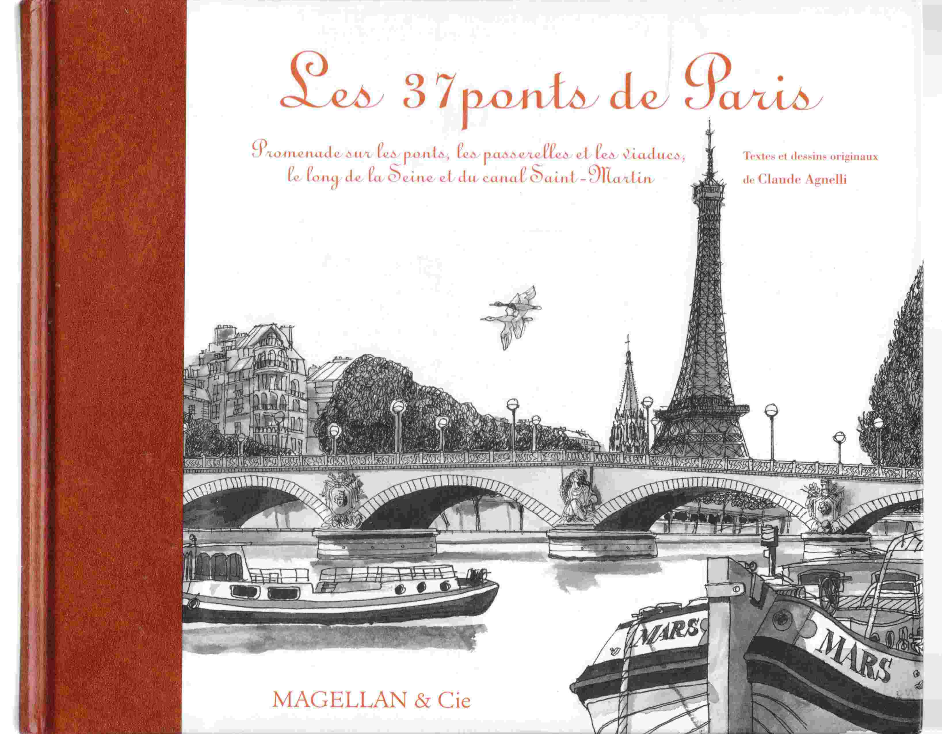 Image for Les 27 Pont De Paris Promenade Sur Les Ponts, Les Passerelles Et Les Viaducs, Le Long De La Seine Et Du Canal Saint-Martin