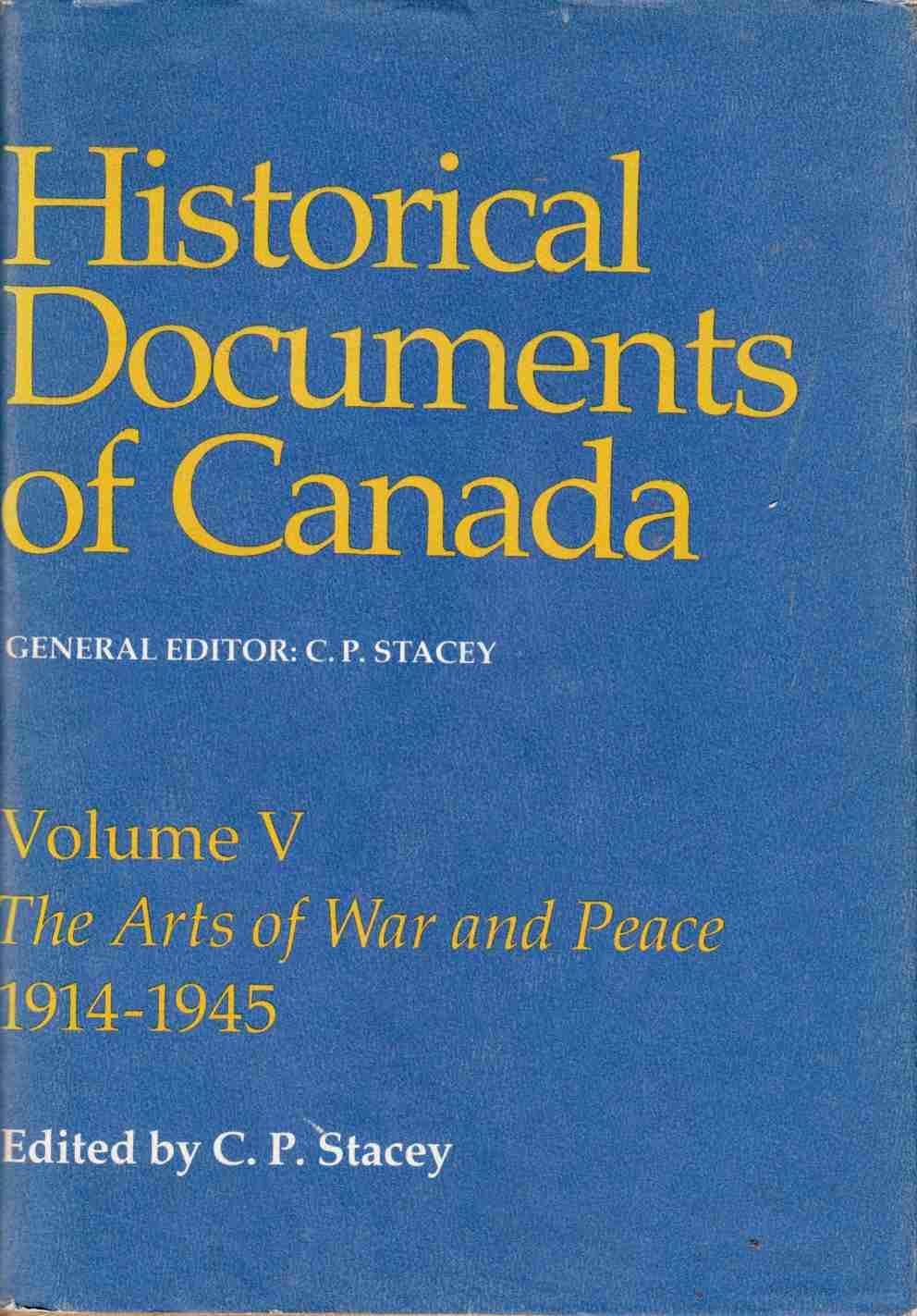 Image for Historical Documents of Canada Volume V: The Arts of War and Peace 1914-1945